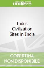 Indus Civilization Sites in India
