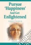 Pursue 'Happiness' and Get Enlightened libro str
