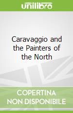 Caravaggio and the Painters of the North
