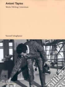 Antoni Tapies libro in lingua di Tapies Antoni, Ishaghpour Youssef