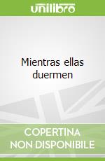 Mientras ellas duermen libro str
