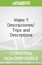 Viajes Y Descripciones/ Trips and Descriptions