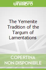 The Yemenite Tradition of the Targum of Lamentations