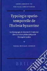 Typologie Spatio-temporelle De L'Ecclesia Byzantine