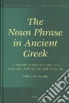 The Noun Phrase in Ancient Greek libro str