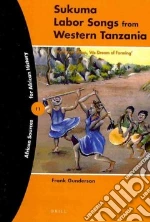 Sukuma Labor Songs from Western Tanzania