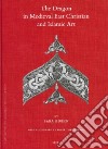 The Dragon in Medieval East Christian and Islamic Art libro str