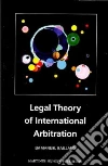 Legal Theory of International Arbitration libro str