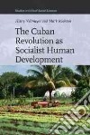 The Cuban Revolution As Socialist Human Development libro str
