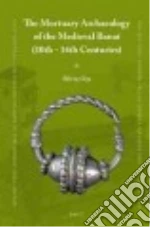 The Mortuary Archaeology of the Medieval Banat 10th-14th Centuries