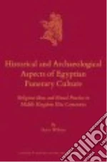 Historical and Archaeological Aspects of Egyptian Funerary Culture