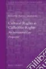 Cultural Rights As Collective Rights