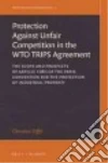 The Protection Against Unfair Competition in the Wto Trips Agreement libro str