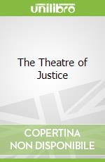 The Theatre of Justice