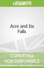 Acre and Its Falls