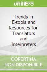 Trends in E-tools and Resources for Translators and Interpreters libro str