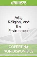 Arts, Religion, and the Environment libro str