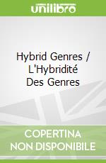 Hybrid Genres / L'Hybridité Des Genres libro str