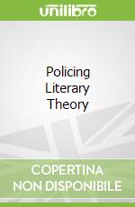Policing Literary Theory libro str