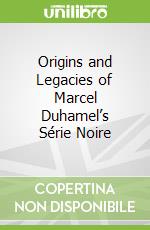 Origins and Legacies of Marcel Duhamel’s Série Noire libro str