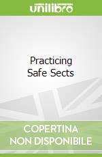 Practicing Safe Sects