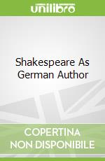 Shakespeare As German Author libro str