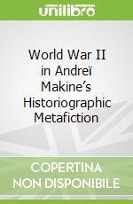 World War II in Andreï Makine’s Historiographic Metafiction libro str