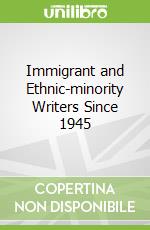 Immigrant and Ethnic-minority Writers Since 1945 libro str