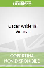 Oscar Wilde in Vienna libro str