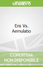 Eris Vs. Aemulatio
