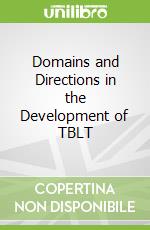 Domains and Directions in the Development of TBLT