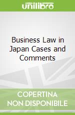 Business Law in Japan Cases and Comments