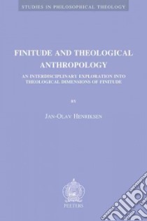 Finitude and Theological Anthropology libro in lingua di Henriksen Jan-Olav