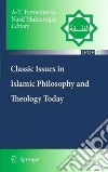 Classic Issues in Islamic Philosophy and Theology Today libro str