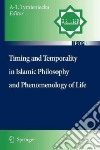 Timing and Temporality in Islamic Philosophy and Phenomenology of Life libro str