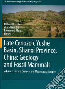 Late Cenozoic Yushe Basin, Shanxi Province, China: Geology and Fossil Mammals libro in lingua di Tedford Richard H. (EDT), Qiu Zhan-xiang (EDT), Flynn Lawrence J. (EDT)