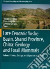 Late Cenozoic Yushe Basin, Shanxi Province, China: Geology and Fossil Mammals libro str