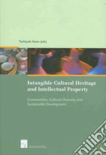 Intangible Cultural Heritage and Intellectual Property libro in lingua di Kono Toshiyuki (EDT)