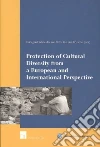 Protection of Cultural Diversity from an International and European Perspective libro str