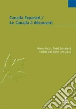 Canada Exposed/Le Canada a Decouvert