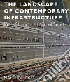 The Landscape of Contemporary Infrastructure libro str