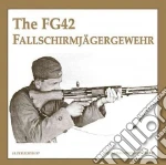 The Fg42 Fallschirmjagergewehr