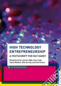 High Technology Entrepreneurship libro in lingua di van Der Sijde Peter (EDT), Cook Gary (EDT), Wakkee Ingrid (EDT), During Wim (EDT), Groen Aard (EDT)