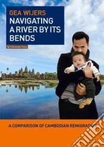 Navigating a River by Its Bends libro in lingua di Wijers Gea D. M.