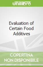Evaluation of Certain Food Additives