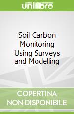 Soil Carbon Monitoring Using Surveys and Modelling