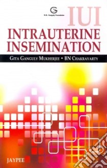 Iui Intrauterine Insemination libro in lingua di Mukherjee Gita Ganguly M.D. (EDT), Chakravarty B. N. (EDT)