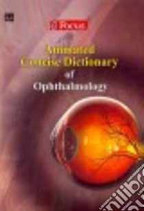 Animated Concise Dictionary of Ophthalmology libro in lingua di Focus Medica (COR)