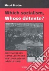 Which Socialism, Whose Detente? libro str