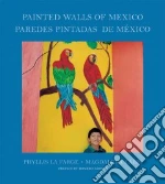 Painted Walls of Mexico/Paredes Pintadas De Mex